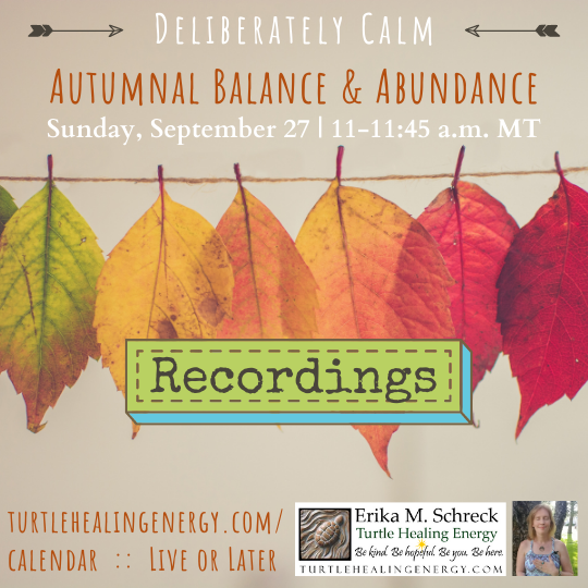 RECORDINGS: September 27 Autumn Equinox Blessing and Ritual: Deliberately Calm Experience