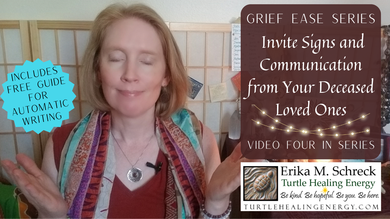 Grief Ease Video Series: Video #4: Communicating with Your Deceased Loved Ones